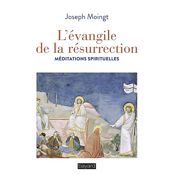 L'évangile de la résurrection / Théologie, Joseph Moingt