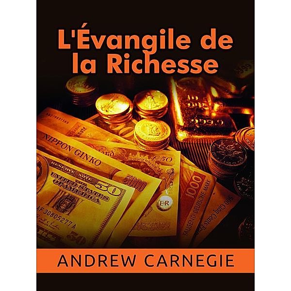 L'Évangile de la Richesse (Traduit), Andrew Carnagie