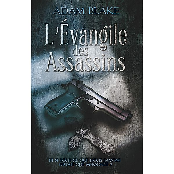 L'Evangile des Assassins, Adam Blake