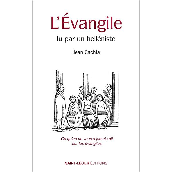 L'Évangile lu par un helléniste, Jean Cachia