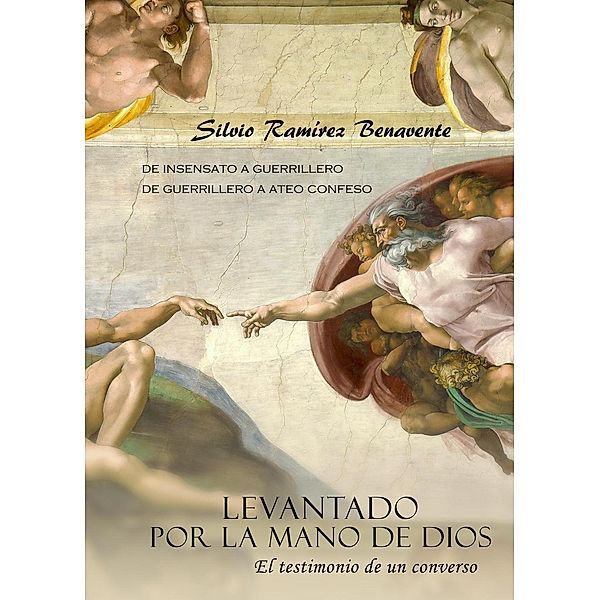 Levantado por La Mano de Dios, Silvio Ramirez Benavente