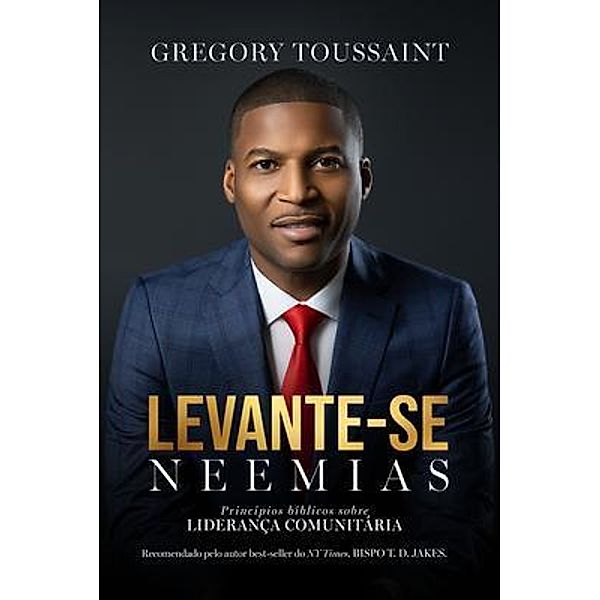 Levante-se Neemias, Gregory Toussaint
