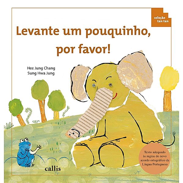 Levante um pouquinho, por favor / Tan Tan, Hee Jung Chang