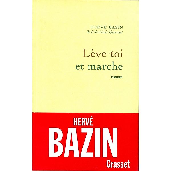 Lève-toi et marche / Littérature Française, Hervé Bazin