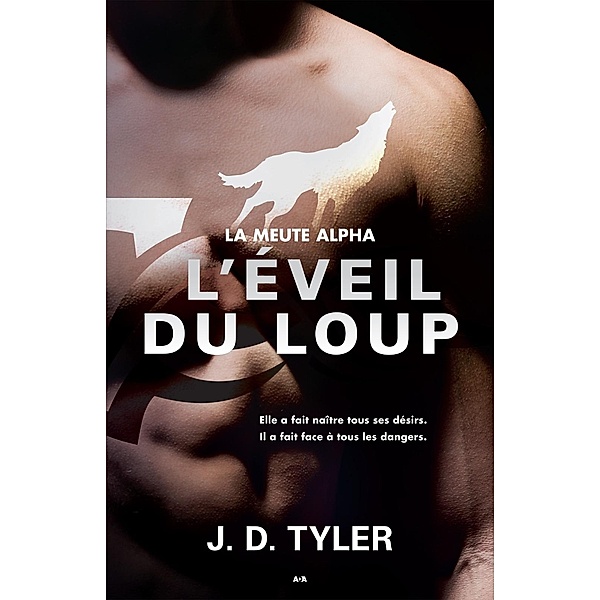 L'eveil du loup / La meute Alpha, Tyler J. D. Tyler
