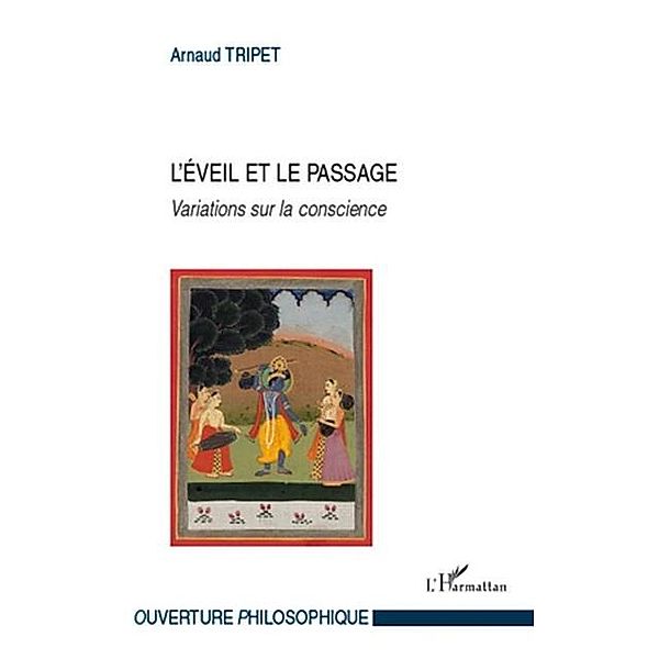 L'eveil et le passage - variations sur la conscience / Hors-collection, Arnaud Tripet