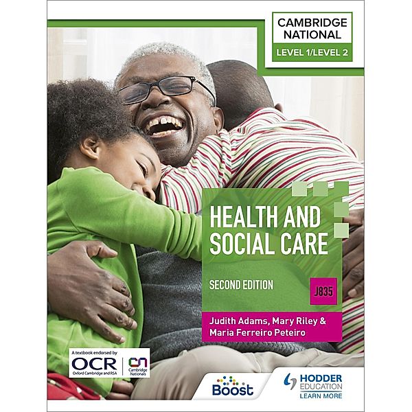Level 1/Level 2 Cambridge National in Health & Social Care (J835): Second Edition, Mary Riley, Judith Adams, Maria Ferreiro Peteiro