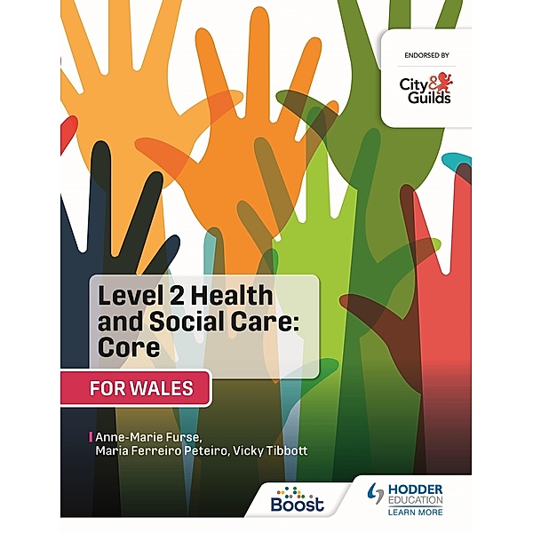 Level 2 Health and Social Care: Core (for Wales), Anne-Marie Furse, Vicky Tibbott, Maria Ferreiro Peteiro