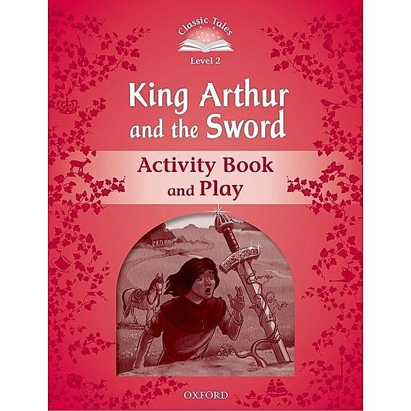 Level 2. Kind Arthur and the Sword Activity Book and Play