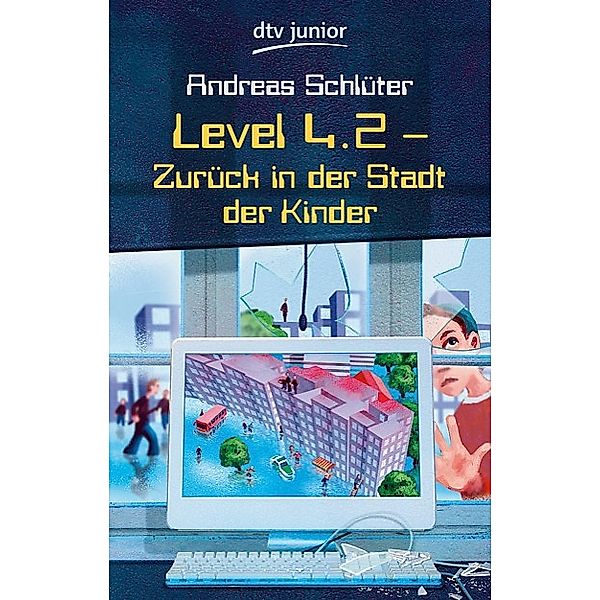 Level 4.2 - Zurück in der Stadt der Kinder / Die Welt von Level 4 Bd.11, Andreas Schlüter