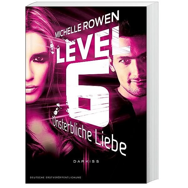 Level 6 - Unsterbliche Liebe, Michelle Rowen