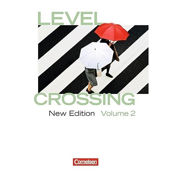 Level Crossing - Englisch für die Sekundarstufe II - New Edition - Band 2: Abschlussband, David Christie, Ekkehard Sprenger, Thomas Wöhlke