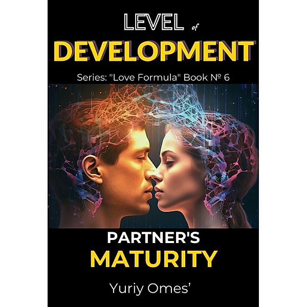 Level of Development. Partner's Maturity (Love Formula, #6) / Love Formula, Yuriy Omes