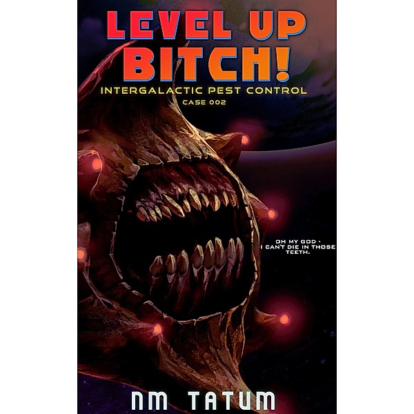 Level Up Bitch / Intergalactic Pest Control Bd.2, Nm Tatum, Sarah Noffke, Michael Anderle