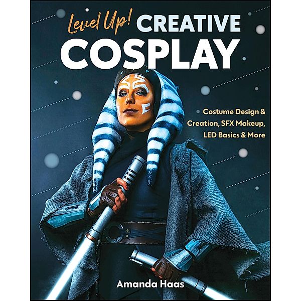 Level Up! Creative Cosplay, Amanda Haas