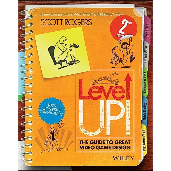 Level Up! The Guide to Great Video Game Design, Scott Rogers