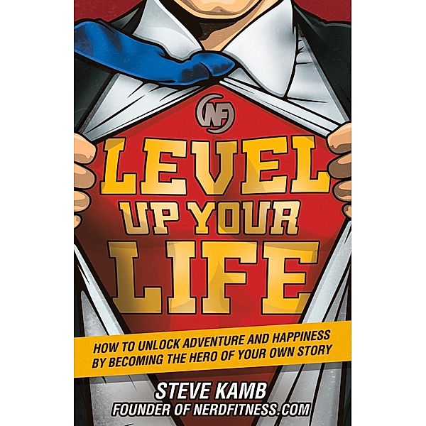 Level Up Your Life, Steve Kamb