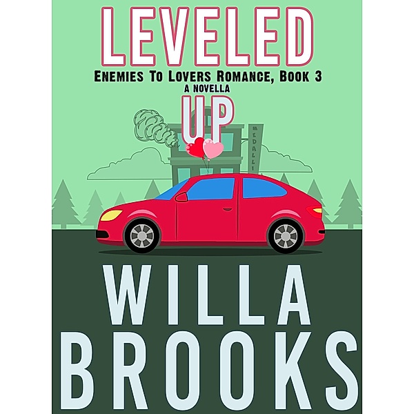 Leveled Up (Enemies to Lovers Romance, Novella 3) / Enemies to Lovers, Willa Brooks