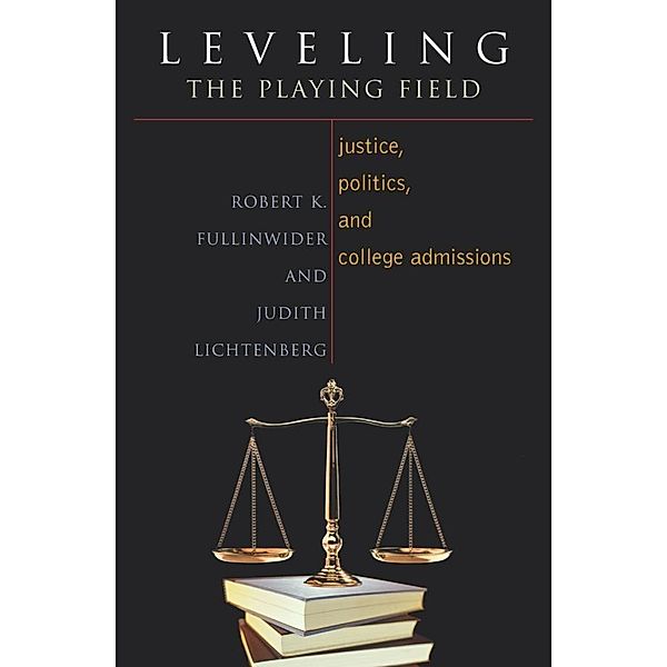 Leveling the Playing Field / Issues in Academic Ethics, Robert K. Fullinwider, Judith Lichtenberg