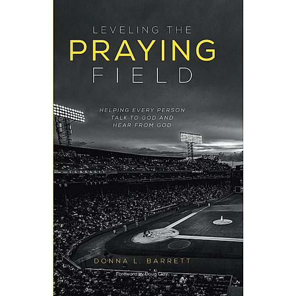 Leveling the Praying Field, Donna L. Barrett