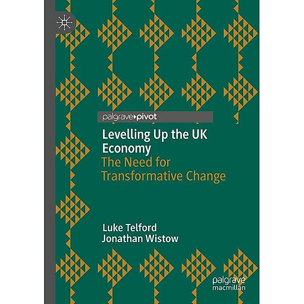 Levelling Up the UK Economy / Progress in Mathematics, Luke Telford, Jonathan Wistow