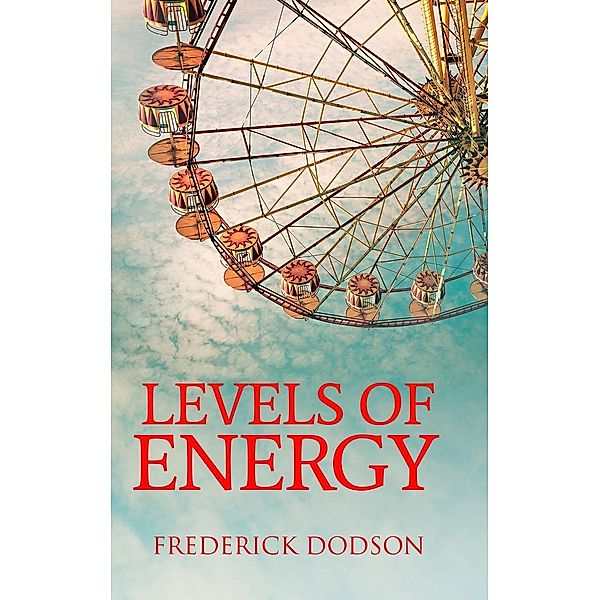 Levels of Energy, Frederick Dodson
