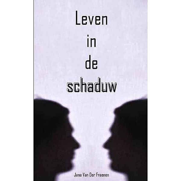Leven in de schaduw, Jana van der Fraenen