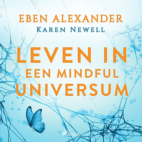 Leven in een mindful universum, Eben Alexander, Karen Newell