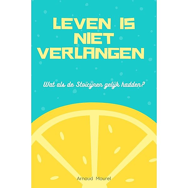 Leven is niet verlangen, Arnaud Maurel