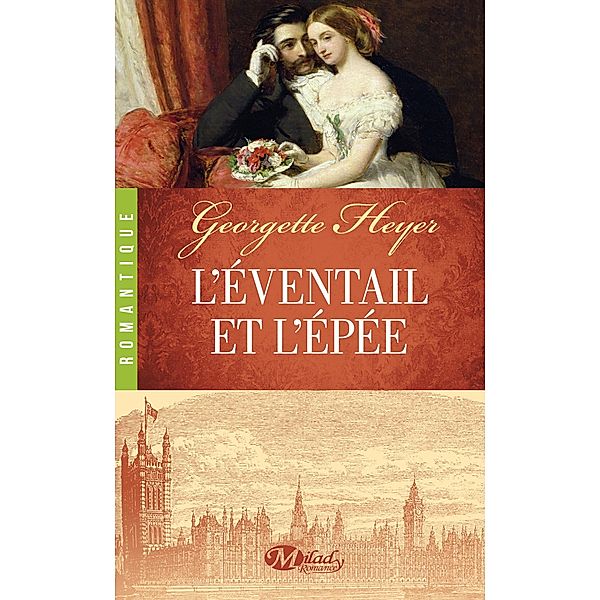 L'Éventail et l'Épée / ROMANTIQUE, Georgette Heyer