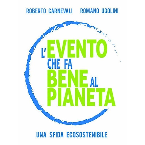 L'evento che fa bene al pianeta, Romano Ugolini, Roberto Carnevali