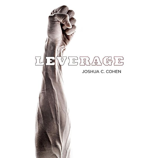Leverage, Joshua C. Cohen