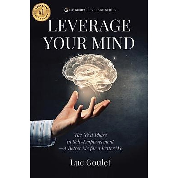 Leverage Your Mind / Union Square Publishing, Inc., Luc Goulet