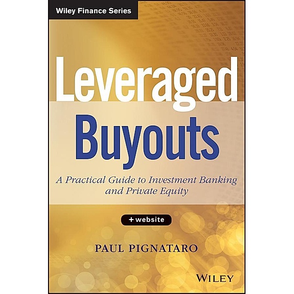 Leveraged Buyouts / Wiley Finance Editions, Paul Pignataro
