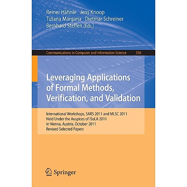Leveraging Applications of Formal Methods, Verification, and Validation / Communications in Computer and Information Science Bd.336