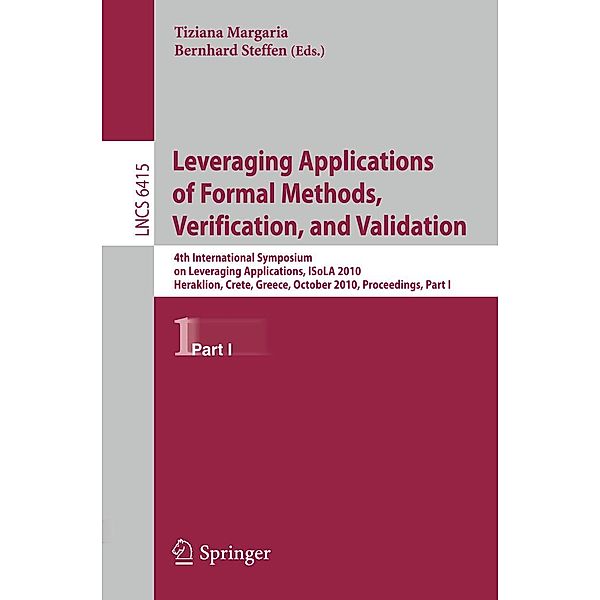 Leveraging Applications of Formal Methods, Verification, and Validation / Lecture Notes in Computer Science Bd.6415