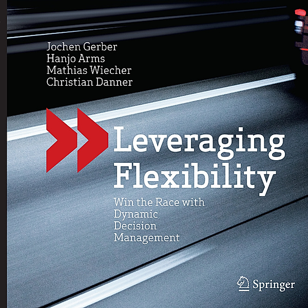 Leveraging Flexibility, Jochen Gerber, Hanjo Arms, Mathias Wiecher, Christian Danner