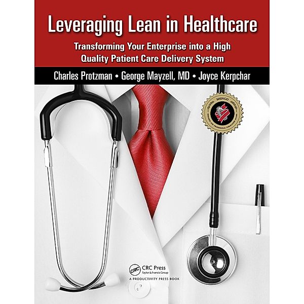 Leveraging Lean in Healthcare, Charles Protzman