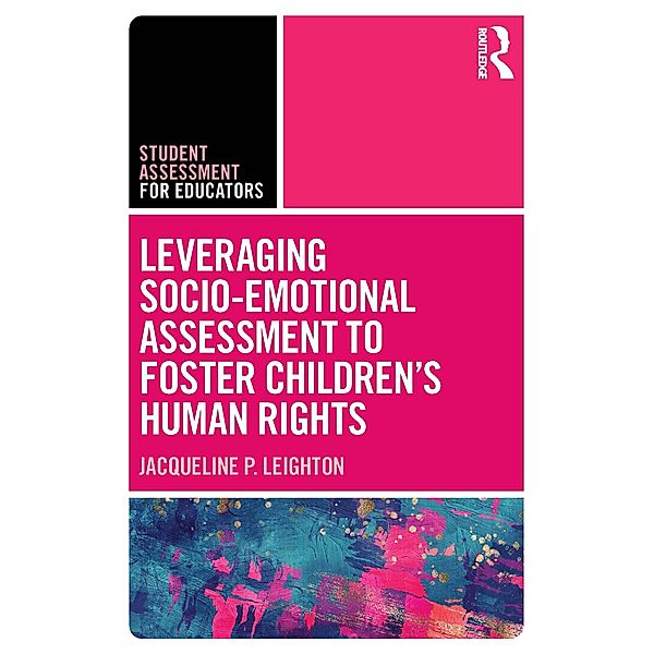 Leveraging Socio-Emotional Assessment to Foster Children's Human Rights, Jacqueline P. Leighton