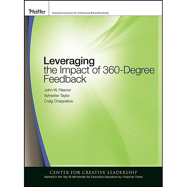 Leveraging the Impact of 360-degree Feedback, John W. Fleenor, Sylvestor Taylor, Craig Chappelow