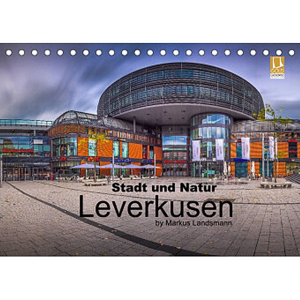 Leverkusen - Stadt und Natur (Tischkalender 2022 DIN A5 quer), Markus Landsmann