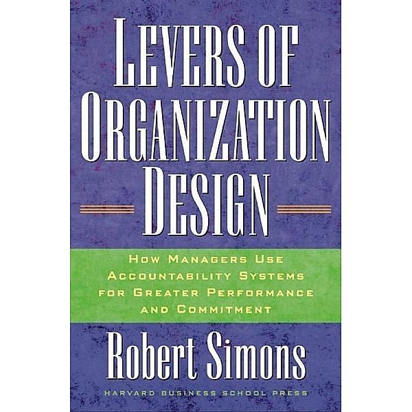 Levers Of Organization Design, Robert Simons