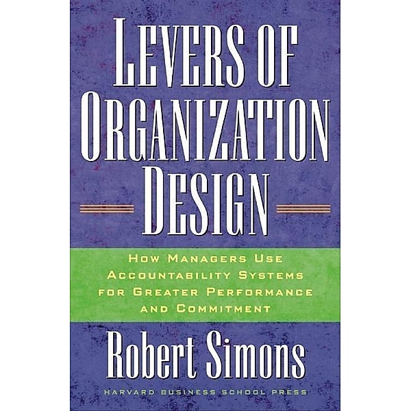 Levers Of Organization Design, Robert Simons
