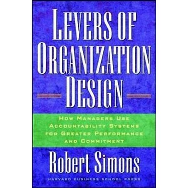 Levers of Organizational Design, Robert Simons