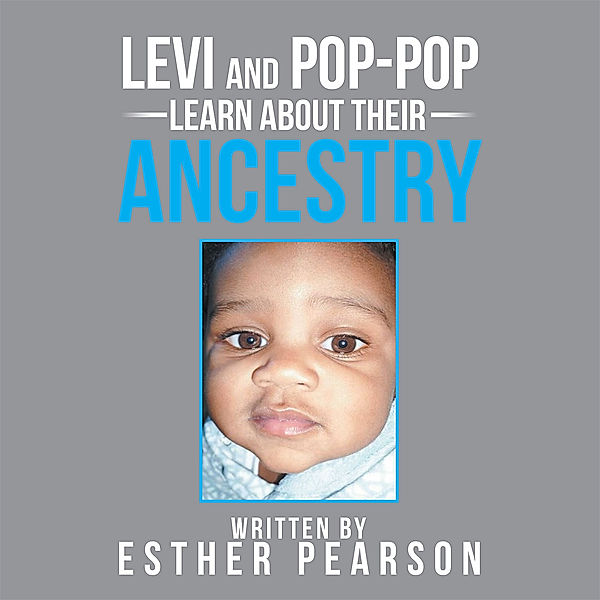Levi and Pop-Pop Learn About Their Ancestry, Esther Pearson