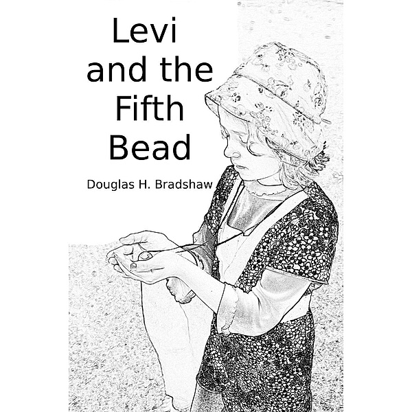 Levi and the Fifth Bead (Levi and His Magic Pants, #3), Douglas Bradshaw
