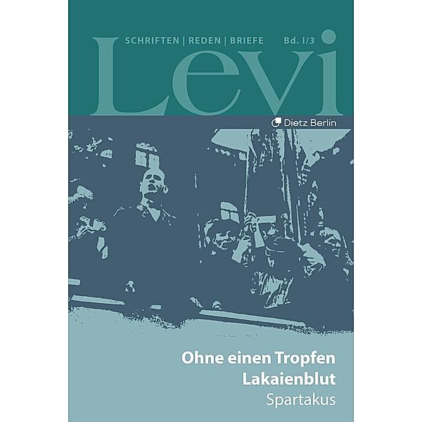 Levi, P: Levi - Gesammelte Schriften, Reden und Briefe 1 /3, Paul Levi