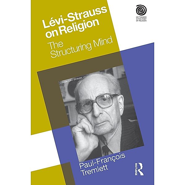 Levi-Strauss on Religion, Paul-Francois Tremlett