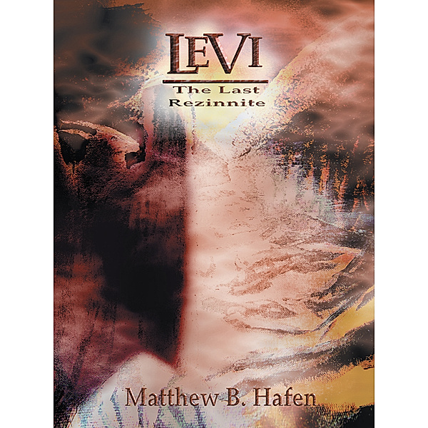 Levi - the Last Rezinnite, Matthew B. Hafen