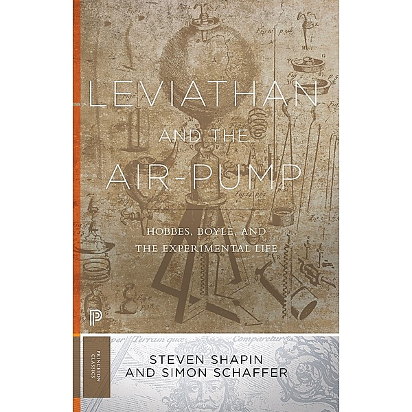 Leviathan and the Air-Pump / Princeton Classics, Steven Shapin